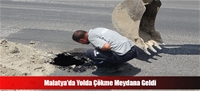 Malatya'da Yolda Çökme Meydana Geldi