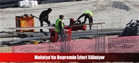 Malatya'da Depremin İzleri Siliniyor