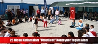 23 Nisan Kutlamaları "UmutKent" Konteyner Yaşam Alanı