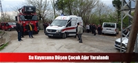 Su Kuyusuna Düşen Çocuk Ağır Yaralandı