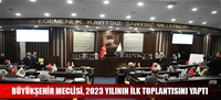 BÜYÜKŞEHİR MECLİSİ, 2023 YILININ İLK TOPLANTISINI YAPTI