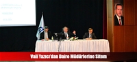Vali Yazıcı'dan Daire Müdürlerine Sitem