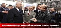 Bakan Bolat, Malatya'da Geçici İşyerlerindeki Esnafları Ziyaret Etti