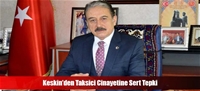 Keskin'den Taksici Cinayetine Sert Tepki