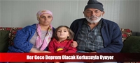 Her Gece Deprem Olacak Korkusuyla Uyuyor