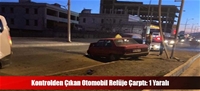 Kontrolden Çıkan Otomobil Refüje Çarptı: 1 Yaralı
