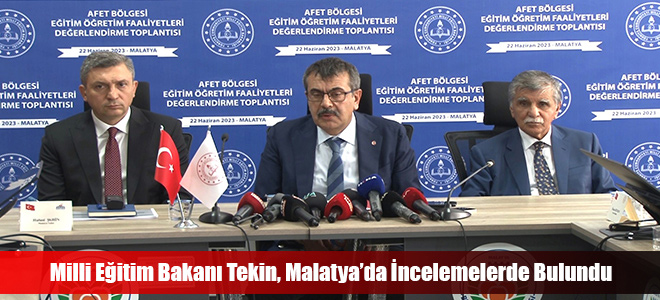 Milli Eğitim Bakanı Tekin, Malatya’da İncelemelerde Bulundu