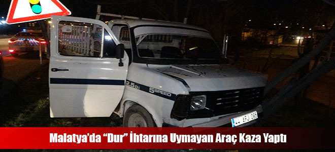 Malatya’da “Dur” İhtarına Uymayan Araç Kaza Yaptı