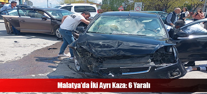 Malatya’da İki Ayrı Kaza: 6 Yaralı