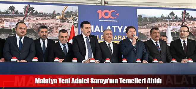 Malatya Yeni Adalet Sarayı’nın Temelleri Atıldı